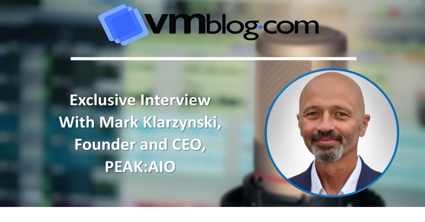 Exclusive Interview with Mark Klarzynski, Founder and CEO, PEAK:AIO